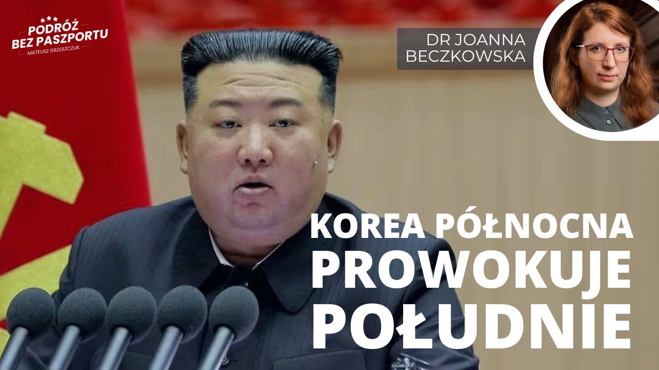 Po lewej stronie wizerunek Kim Dzong Una z napisem "Korea Północna prowokuje Południe", a po prawej stronie zdjęcie analityczki Ośrodka Spraw Azjatyckich UŁ/On the left side there is an image of Kim Jong Un with the inscription "North Korea is provoking the South", and on the right side there is a photo of an analyst from the Centre for Asian Affairs at the University of Lodz