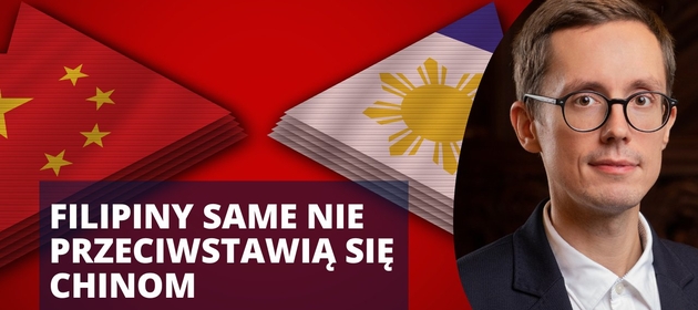 Po lewej stronie flagi Chin oraz Filipin z tytułem podcastu "Filipiny same nie przeciwstawią się Chinom", a po prawej stronie zdjęcie uczestnika podcastu/On the left, the flags of China and the Philippines with the title of the podcast "Philippines will not stand up to China alone", and on the right, a photo of a podcast participant