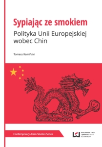 Okładka książki pod tytułem Sypiając ze smokiem, polityka Unii Europejskiej wobec Chin/The cover of the book Sypiąc with the dragon, the European Union's policy towards China